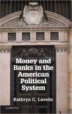 MONEY AND BANKS IN THE AMERICAN POLITICAL SYSTEM