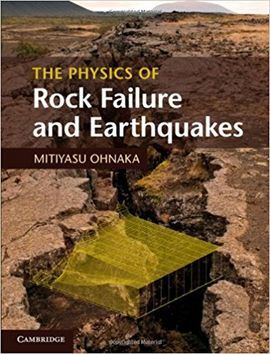 THE PHYSICS OF ROCK FAILURE AND EARTHQUAKES