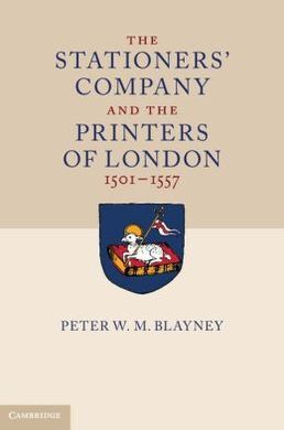 THE STATIONERS' COMPANY AND THE PRINTERS OF LONDON, 1501-1557