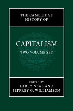 THE CAMBRIDGE HISTORY OF CAPITALISM (2 VOLUME SET)