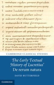 THE EARLY TEXTUAL HISTORY OF LUCRETIUS' DE RERUM NATURA