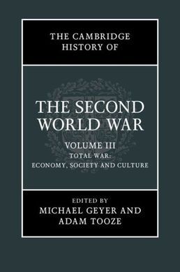 THE CAMBRIDGE HISTORY OF THE SECOND WORLD WAR: VOLUME 3