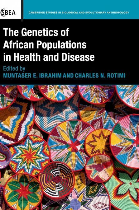 THE GENETICS OF AFRICAN POPULATIONS IN HEALTH AND DISEASE