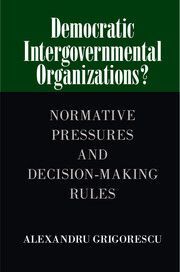 DEMOCRATIC INTERGOVERNMENTAL ORGANIZATION? NORMATIVE PRESSURES AND DECISION-MAKING RULES