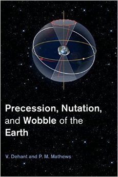 PRECESSION, NUTATION AND WOBBLE OF THE EARTH