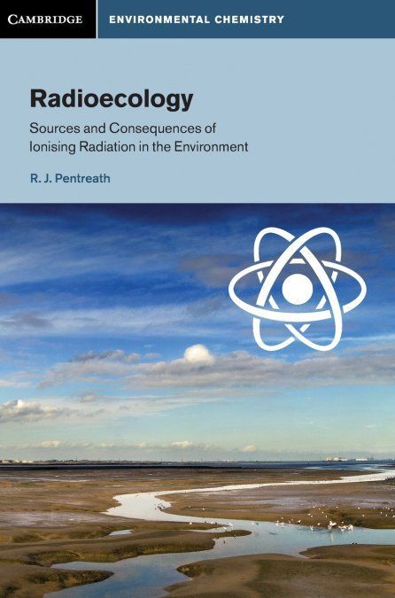 RADIOECOLOGY: SOURCES AND CONSEQUENCES OF IONISING RADIATION IN THE ENVIRONMENT