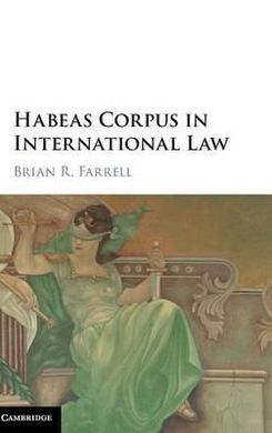 HABEAS CORPUS IN INTERNATIONAL LAW