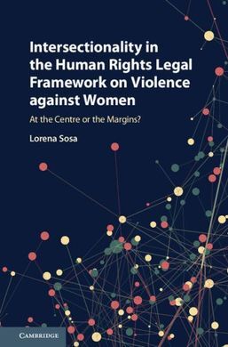 INTERSECTIONALITY IN THE HUMAN RIGHTS LEGAL FRAMEWORK ON VIOLENCE AGAINST WOMEN