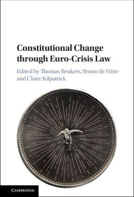 CONSTITUTIONAL CHANGE THROUGH EURO-CRISIS LAW