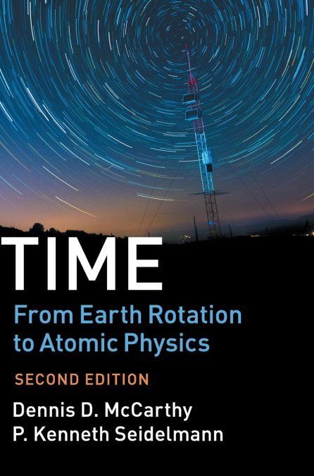 TIME. FROM EARTH ROTATION TO ATOMIC PHYSICS - 2º ED. 2018