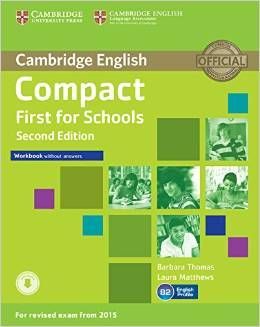 COMPACT FIRST FOR SCHOOLS WORKBOOK WITHOUT ANSWERS SECOND EDITION