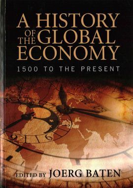 A HISTORY TO THE GLOBAL ECONOMY: FROM 1500 TO THE PRESENT