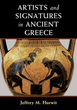 ARTISTS AND SIGNATURES IN ANCIENT GREECE