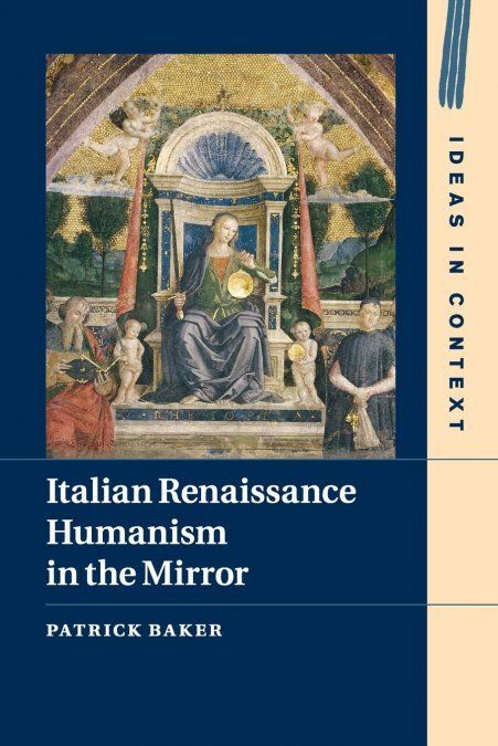 ITALIAN RENAISSANCE HUMANISM IN THE MIRROR