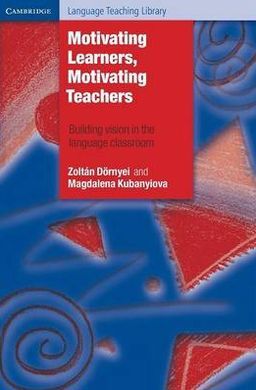 MOTIVATING LEARNERS, MOTIVATING TEACHERS