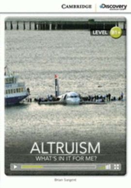 CAMBRIDGE DISCOVERY B1+ - ALTRUISM: WHAT'S IN IT FOR ME?