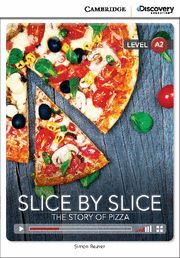SLICE BY SLICE: THE STORY OF PIZZA (BOOK WITH ONLINE ACCESS)