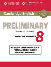 CAMBRIDGE ENGLISH PRELIMINARY 8 STUDENT'S BOOK WITHOUT ANSWERS