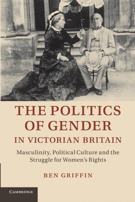 THE POLITICS OF GENDER IN VICTORIAN BRITAIN