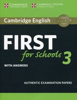 FIRST FOR SCHOOLS 3 STUDENT'S BOOK WITH ANSWERS