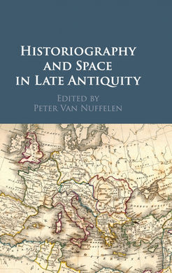 HISTORIOGRAPHY AND SPACE IN LATE ANTIQUITY