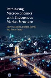 RETHINKING MACROECONOMICS WITH ENDOGENOUS MARKET STRUCTURE