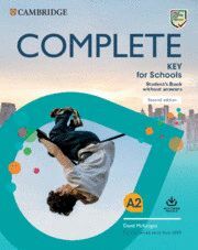 COMPLETE KEY FOR SCHOOLS STUDENT'S BOOK WITHOUT ANSWERS WITH ONLINE PRACTICE