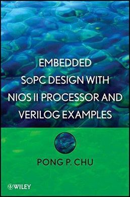 EMBEDDED SOPC DESIGN WITH NIOS II PROCESSOR AND VERILOG EXAMPLES