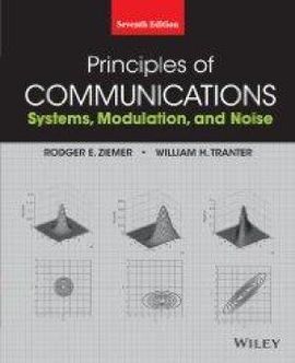 PRINCIPLES OF COMMUNICATIONS: SYSTEMS, MODULATION, AND NOISE, SEVENTH EDITION