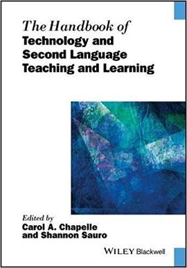 THE HANDBOOK OF TECHNOLOGY AND SECOND LANGUAGE TEA CHING AND LEARNING