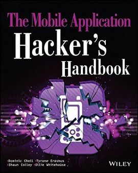 THE MOBILE APPLICATION HACKER'S HANDBOOK