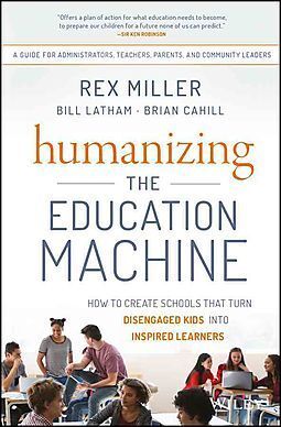 HUMANIZING THE EDUCATION MACHINE