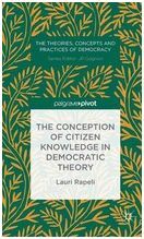 THE CONCEPTION OF CITIZEN KNOWLEDGE IN DEMOCRATIC THEORY