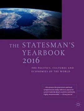 THE STATESMAN'S YEARBOOK 2016. THE POLITICS, CULTURES AND ECONOMIES OF THE WORLD