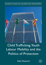 CHILD TRAFFICKING, YOUTH LABOUR MOBILITY AND THE POLITICS OF PROTECTION