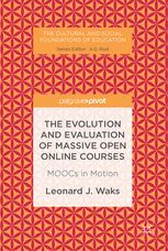 THE EVOLUTION AND EVALUATION OF MASSIVE OPEN ONLINE COURSES