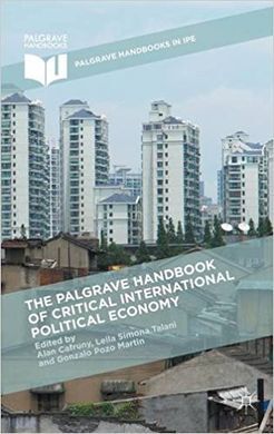 THE PALGRAVE HANDBOOK OF CRITICAL INTERNATIONAL POLITICAL ECONOMY