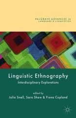LINGUISTIC ETHNOGRAPHY: INTERDISCIPLINARY EXPLORATIONS