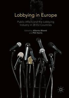 LOBBYING IN EUROPE. PUBLIC AFFAIRS AND THE LOBBYING INDUSTRY IN 28 EU COUNTRIES