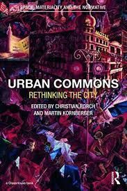 URBAN COMMONS: MOVING BEYOND STATE AND MARKET