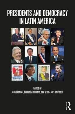 PRESIDENTS AND DEMOCRACY IN LATIN AMERICA