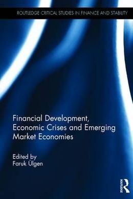 FINANCIAL DEVELOPMENT, ECONOMIC CRISES AND EMERGING MARKET ECONOMIES