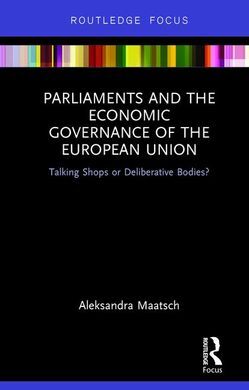 PARLIAMENTS AND THE ECONOMIC GOVERNANCE OF THE EUROPEAN UNION