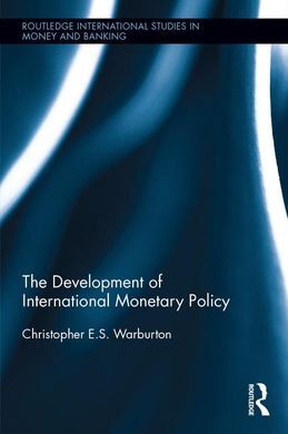 THE DEVELOPMENT OF INTERNATIONAL MONETARY POLICY