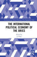 THE INTERNATIONAL POLITICAL ECONOMY OF THE BRICS