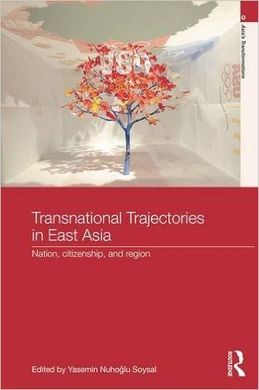 TRANSNATIONAL TRAJECTORIES IN EAST ASIA
