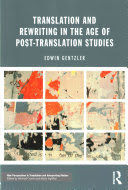 TRANSLATION AND REWRITING IN THE AGE OF POST-TRANSLATION STUDIES