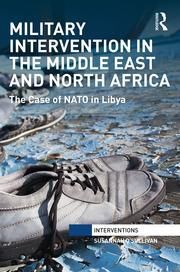 MILITARY INTERVENTION IN THE MIDDLE EAST AND NORTH AFRICA: THE CASE OF NATO IN L