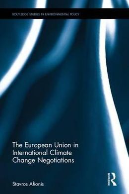 THE EUROPEAN UNION IN INTERNATIONAL CLIMATE NEGOTIATIONS