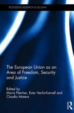 THE EUROPEAN UNION AS AN AREA OF FREEDOM, SECURITY AND JUSTICE